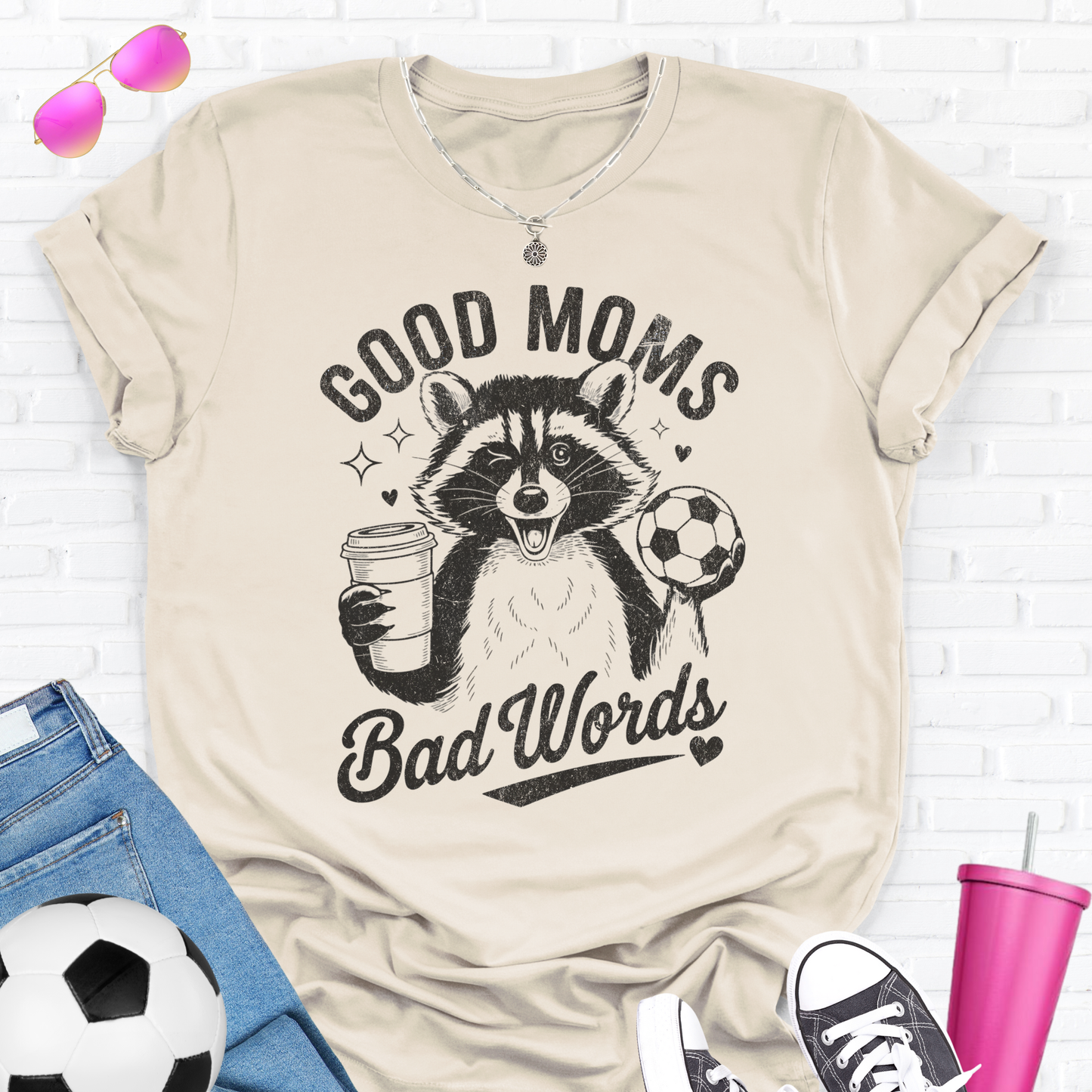 Good Moms Bad Words Soccer T-Shirt