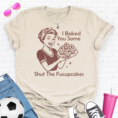 I Baked You Some Soccer Cupcakes T-Shirt