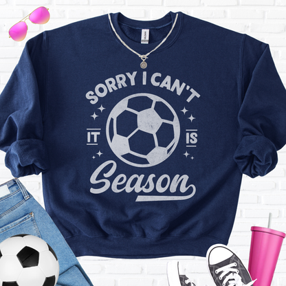 Sorry I Can't Soccer Season Crewneck