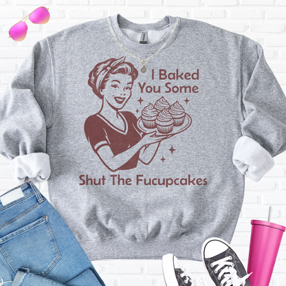 I Baked You Some Cupcakes Crewneck