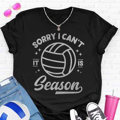 Sorry I Can't Volleyball Season T-Shirt