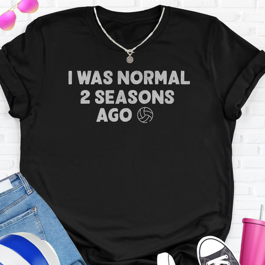 I Was Normal Volleyball T-Shirt