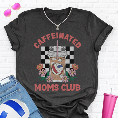 Caffeinated Moms Volleyball Club T-Shirt