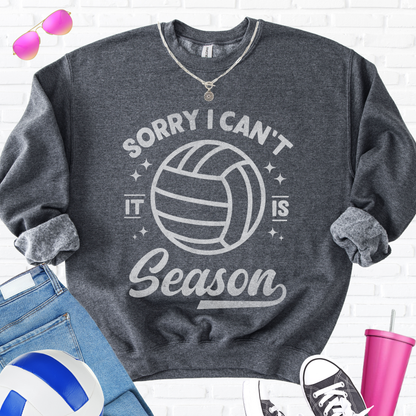 Sorry I Can't Volleyball Season Crewneck