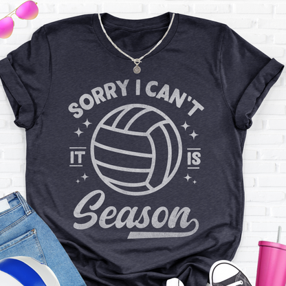 Sorry I Can't Volleyball Season T-Shirt